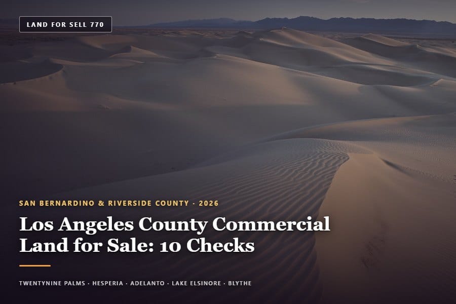 Vacant Southern California parcel viewed by a buyer researching Los Angeles County commercial land for sale