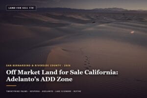 Off market land for sale California — vacant 2.5-acre parcel in Adelanto near the airport development district